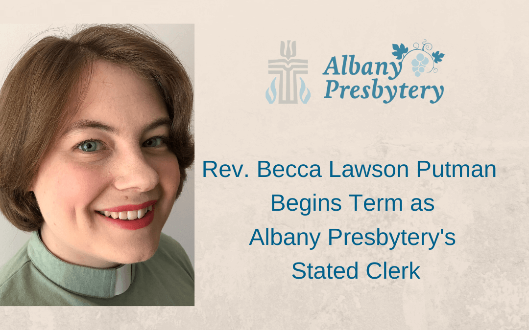 Introducing Albany Presbytery’s New Stated Clerk, Rev. Becca Lawson Putman