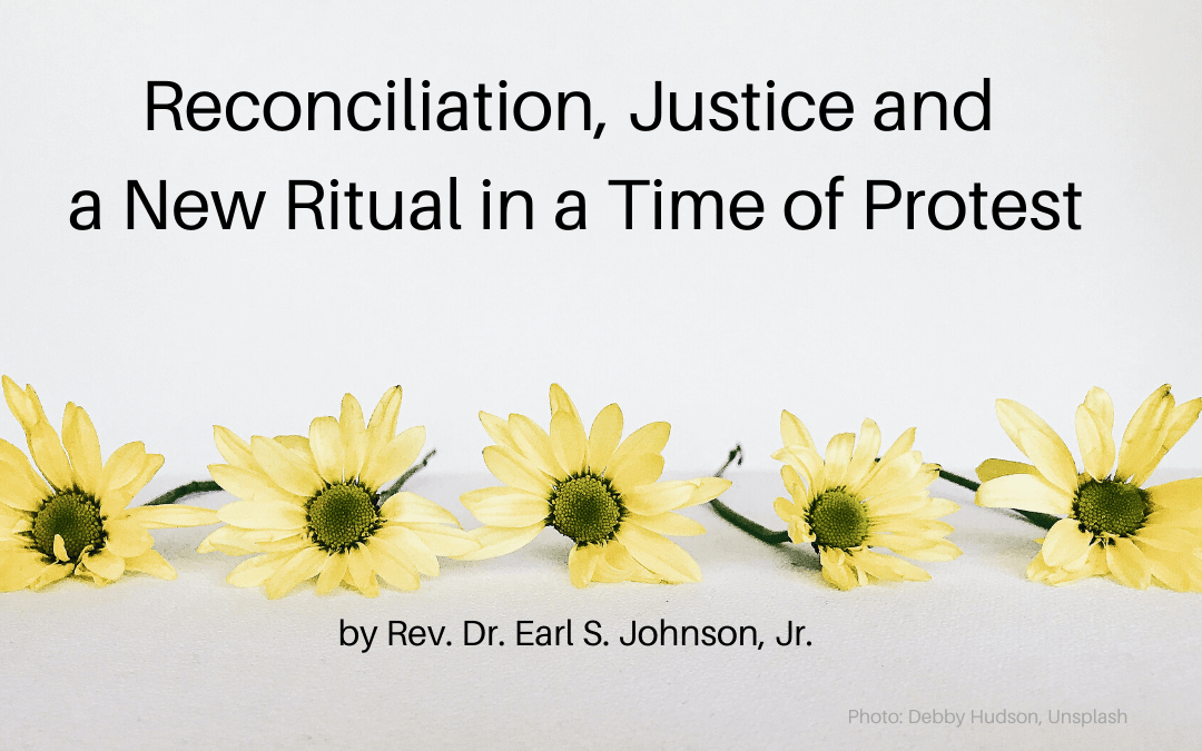 Reconciliation, Justice and a New Ritual in a Time of Protest