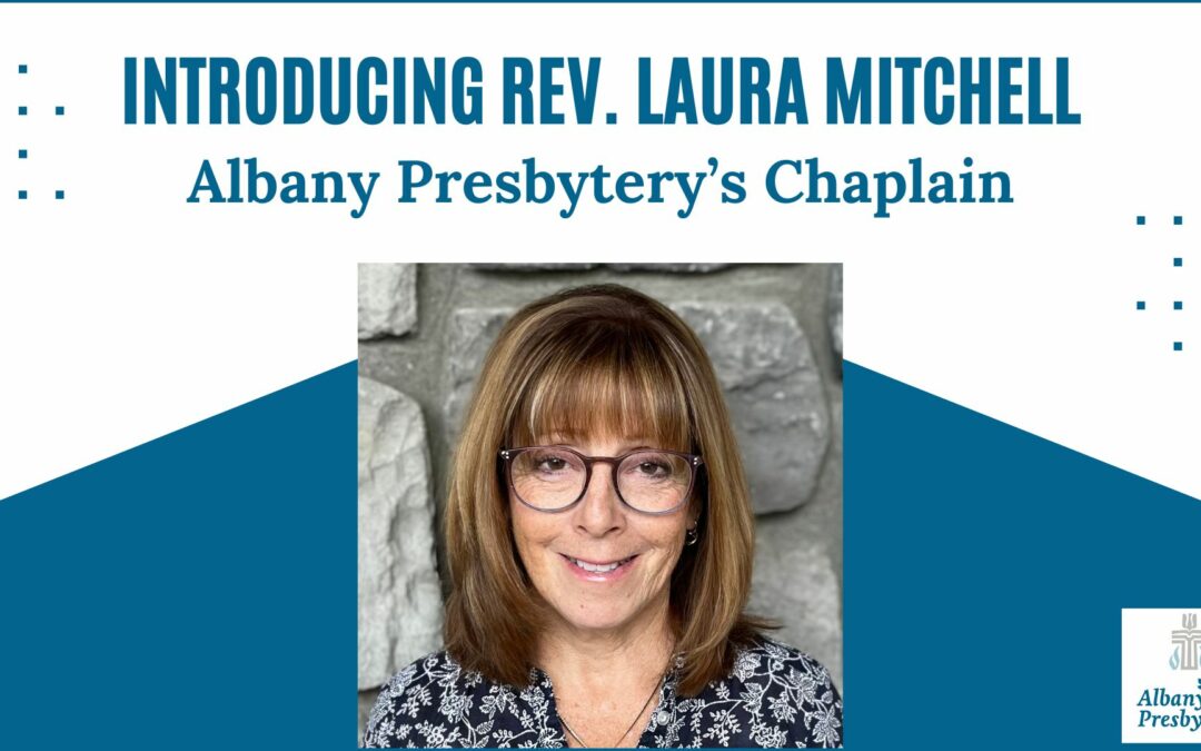 Introducing Albany Presbytery Chaplain: Rev. Laura Mitchell